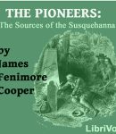 Pioneers, or The Sources of the Susquehanna cover