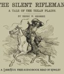 Silent Rifleman: A Tale of the Texan Prairies cover