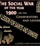 Entirely New Feature of a Thrilling Novel! Entitled, The Social War of the year 1900; or, The Conspirators and Lovers! cover