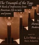 Triumph of the Egg: A Book of Impressions from American Life In Tales and Poems cover