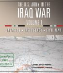 U.S. Army in the Iraq War Volume 1: Invasion Insurgency Civil War 2003 – 2006 cover