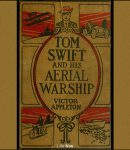 Tom Swift and His Aerial Warship, or, the Naval Terror of the Seas cover