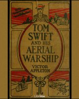 Tom Swift and His Aerial Warship, or, the Naval Terror of the Seas cover