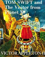 Tom Swift and the Visitor From Planet X cover