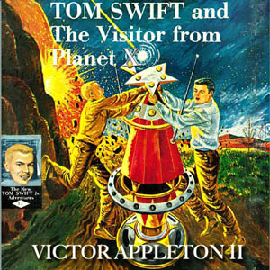 Tom Swift and the Visitor From Planet X cover