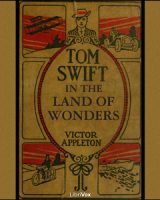 Tom Swift in the Land of Wonders cover