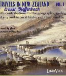 Travels in New Zealand with contributions to the geography, geology, botany, and natural history of that country, Vol. I cover