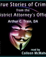 True Stories of Crime from the District Attorney’s Office cover