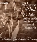 Women's Wild Oats: Essays on the Re-fixing of Moral Standards cover