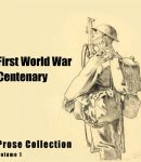 First World War Centenary Prose Collection Vol. I cover